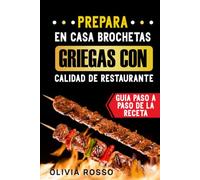 Prepara En Casa Brochetas Griegas Con Calidad De Restaurante: Guía Paso A Paso De La Receta