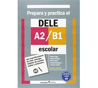 Prepara y practica el DELE A2/B1 escolar: Con especificaciones de nivel, consejos, modelos de examen, audios y soluciones (Octaedro eleDele)