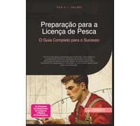 Preparação para a Licença de Pesca: O Guia Completo para o Sucesso