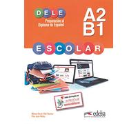 Preparacion al DELE Escolar: Libro del alumno - A2/B1 (Preparación al Diploma de Español)