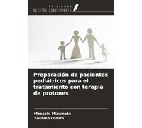Preparación de pacientes pediátricos para el tratamiento con terapia de protones