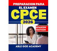 Preparacion para el examen CPCE 2026: Todo lo que necesita saber para el examen integral de preparación para consejero