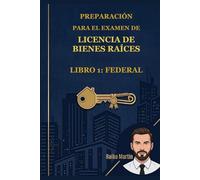 Preparación para el Examen de Licencia de Bienes Raíces: Libro 1: Federal