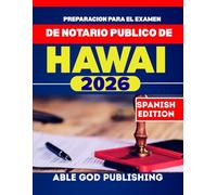 Preparacion para el examen de notario publico de Hawai 2026: Guía de estudio paso a paso para convertirse en notario certificado con leyes actualizadas, preguntas prácticas y consejos de expertos.