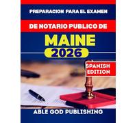 Preparacion para el examen de notario publico de MAINE: Guia de estudio paso a paso para convertirse en notario publico certificado, con leyes actualizadas y preguntas de practica.