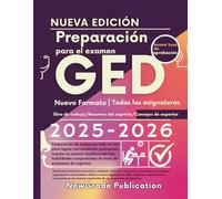 Preparación para el examen GED Nuevo formato 2025-2026 Todas las asignaturas: Preparación de exámenes todo en uno para lograr una excelente ... comprobadas de toma de exámenes de expertos