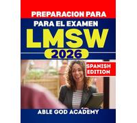 PREPARACION PARA EL EXAMEN LMSW 2026: Preparación integral para el examen de Máster en Trabajo Social con Licencia