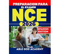 PREPARACION PARA EL EXAMEN NCE 2026: Su guía de estudio completa para aprobar el examen nacional de consejero con estrategias probadas