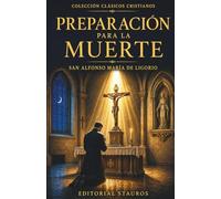Preparación para la muerte: Nueva traducción directa del italiano original al castellano moderno