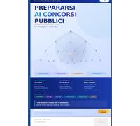 PREPARARSI AI CONCORSI PUBBLICI CON L'INTELLIGENZA ARTIFICIALE: Come studiare meglio, memorizzare più velocemente e affrontare con sicurezza le prove scritte e orali grazie A.I.