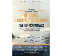 Prepararsi e superare l’esame di Internet e posta elettronica (Online Essentials): valido per le principali certificazioni e gli esami di idoneità. ... (Collana per la nuova Informatica di base)