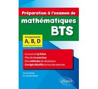 Préparation à l’examen de mathématiques BTS groupements A, B, D - Le cours en 33 fiches et 110 exercices corrigés