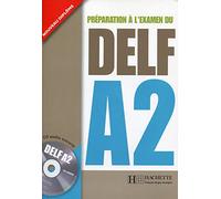 Preparation a l'examen du DELF Hachette: Livre A2 & CD
