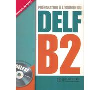 Preparation a l'examen du DELF Hachette: Livre B2 + CD