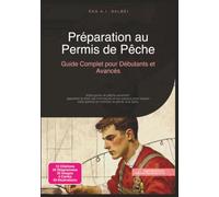 Préparation au Permis de Pêche: Guide Complet pour Débutants et Avancés (Pêche à la ligne)