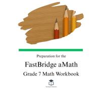 Preparation for the FastBridge aMath Test - Grade 7 Mathematics