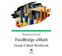Preparation for the FastBridge aMath Test - Grade 8 Mathematics
