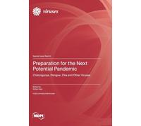 Preparation for the Next Potential Pandemic: Chikungunya, Dengue, Zika and Other Viruses