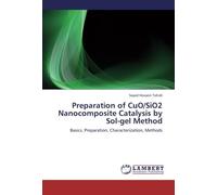 Preparation of CuO/SiO2 Nanocomposite Catalysis by Sol-gel Method: Basics, Preparation, Characterization, Methods