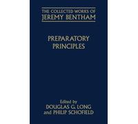 Preparatory Principles (The Collected Works of Jeremy Bentham)