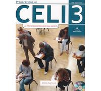 Preparazione al Celi: Celi 3 (con Prova di Comprensione dell'Ascolto) + CD: Celi 3 (con Prova di Comprensione dell'Ascolto) Libro + CD
