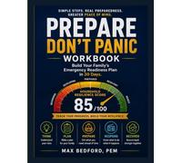 Prepare - Don't Panic Workbook: Build Your Family's Emergency Readiness Plan in 30 Days (Prepare - Don't Panic Emergency Management)