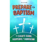 Prepare for Baptism: The Child's Guide, Keepsake, & Workbook