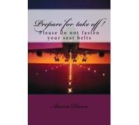 Prepare for take off !: Please do not fasten your seat belts