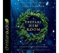 Prepare Him Room: A Daily Advent Devotional