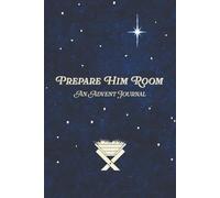 Prepare Him Room: An Advent Journal