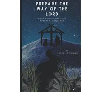 Prepare the Way of the LORD: Daily Devotions for Advent and Christmas