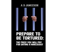 Prepare to be tortured: The price you will pay for dating a narcissist