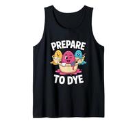 Prepare to Dye Cute Easter Egg Rainbow Humor Tank Top