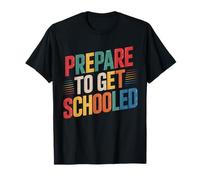 Prepare to Get Schooled Funny Back to School Teacher T-Shirt