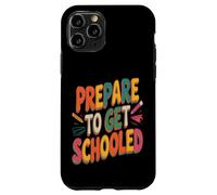 Prepare To Get Schooled Teacher Case for iPhone 11 Pro