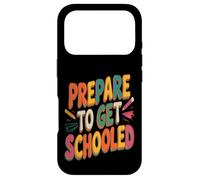 Prepare To Get Schooled Teacher Case for iPhone 17 Pro