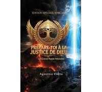 PRÉPARE-TOI À LA JUSTICE DE DIEU- ÉDITION SPÉCIALE AFRICAINE: Le Grand Reset Mondial