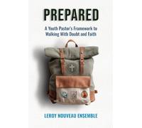 Prepared: A Youth Pastor's Framework to Walking with Doubt and Faith