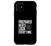 Prepared Beats Luck Every Time Mindset Case for iPhone 11