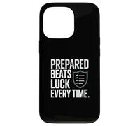 Prepared Beats Luck Every Time Mindset Case for iPhone 13 Pro