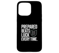 Prepared Beats Luck Every Time Mindset Case for iPhone 15 Pro Max
