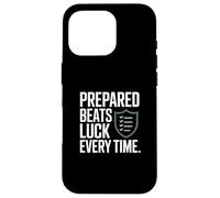 Prepared Beats Luck Every Time Mindset Case for iPhone 16 Pro