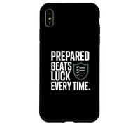 Prepared Beats Luck Every Time Mindset Case for iPhone XS Max