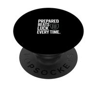 Prepared Beats Luck Every Time Mindset PopSockets Adhesive PopGrip