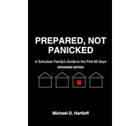 Prepared, Not Panicked. A Suburban Family's Guide to the First 60 Days: Expanded Edition
