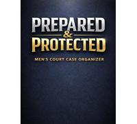 Prepared & Protected Men's Court Case Organizer