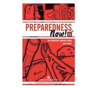 Preparedness Now!: An Emergency Survival Guide (Expanded and Revised) (Process Self-Reliance)