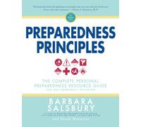 Preparedness Principles: The Complete Personal Preparedness Resource Guide (Family Preparedness Books)