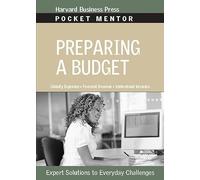 Preparing a Budget: Expert Solutions to Everyday Challenges (Pocket Mentor)
