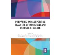 Preparing and Supporting Teachers of Immigrant and Refugee Students